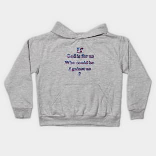 If God is for us, who could be against us? Kids Hoodie